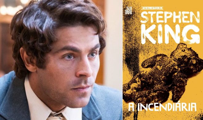 Zac Efron em "Ted Bundy - A Irresistível Face do Mal" (Reprodução)/ Capa do livro "A Incendiária" de Stephen King (Divulgação)